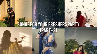 𝑺𝒐𝒏𝒈𝒔 𝒇𝒐𝒓 𝒚𝒐𝒖𝒓 𝑭𝒓𝒆𝒔𝒉𝒆𝒓𝒔 𝑷𝒂𝒓𝒕𝒚 [𝑷𝒂𝒓𝒕-𝟐]👀✨