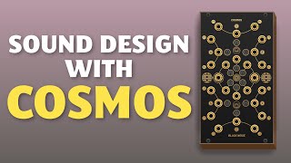 Sound design with Cosmos from Black Noise Modular