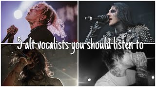 5 Alt vocalists you should listen to 🖤