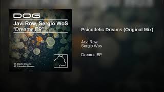 Javi Row & Sergio WoS - Psicodelic Dreams (Original Mix)