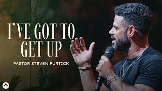 I’ve Got To Get Up | Elevation Nights | Pastor Steven Furtick