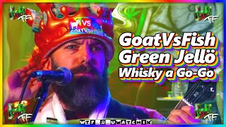AS SEEN ON VICE: GoatVsFish MELTS FACES with World's Worst Band Green Jellÿ at Whisky a Go-Go