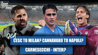 Fabregas At AC Milan? Fabio Cannavaro To Napoli? Carnesecchi To Replace Sommer At Inter? (Q & A Pod)