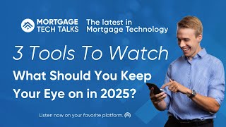 Top Mortgage Tech Tools I'm Paying Attention To