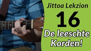Jittoa Lekzion 16: Onse Ieeschte Korden!