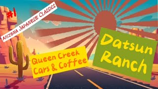 Searching for vintage Japanese cars in Arizona. Queen Creek Cars N Coffee. Datsun Ranch in Surprise.