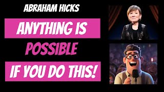 Anything Is Possible If You Just Do THIS 🩷 Abraham Hicks 2023