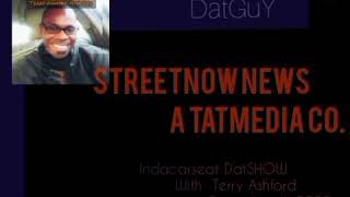 Indacarseat DatGuY Terry Dwayne Ashford on December 4, 2020 StreetNOW News Reporting with DatSHOW