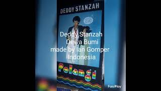 Deddy Stanzah- Dewa Bumi- made by Ian Gomper