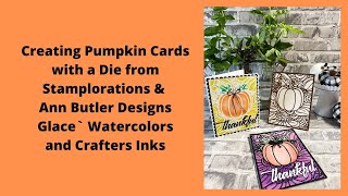 Creating Pumpkin Cards with Stamplorations Die