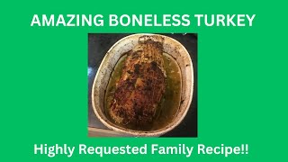 Amazing Turkey Recipe - Highly Requested Family Favorite