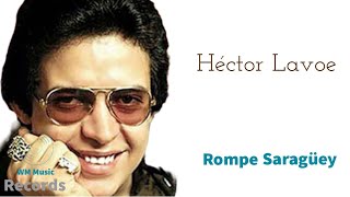 Héctor Lavoe - Rompe Saragüey (Official Audio)