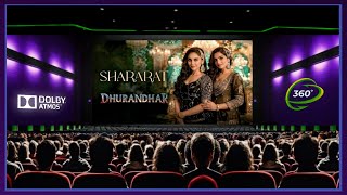 Shararat || Theatre Experience |Dolby Atoms Sound | Dhurandhar | Ranveer, Aditya Dhar, Shashwat