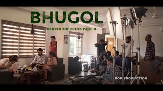 "BHUGOL" Behind The Scene Part-II || Movie Shooting Video || Releasing Soon...||