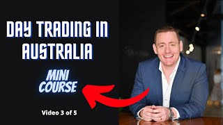 Day Trading In Australia (Mini-Course) Video 3 of 5: How To Start Day Trading Stocks In Australia