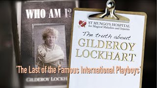 Harry Potter: The Truth About Gilderoy Lockhart | 'The Last of the Famous International Playboys'