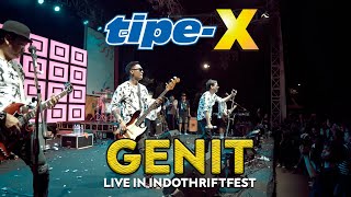 TIPE-X - GENIT LIVE IN INDOTHRIFTFEST!! GENERASI 90'AN AYO KUMPUL