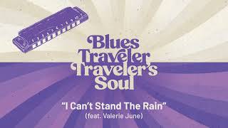 Blues Traveler - I Can't Stand The Rain (feat. Valerie June)