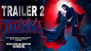 Thamma | TRAILER 2 | Ayushmann, Rashmika, Paresh, Nawazuddin | In Cinemas This Diwali- 21st Oct