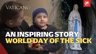 World Day of the Sick: An Inspiring Story | EWTN Vaticano