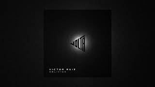 Victor Ruiz - Oblivion (Original Mix)