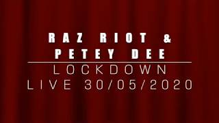 Raz Riot & Petey Dee Lockdown Live 30/05/2020 - Under The Gazebo