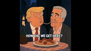 How Did We Get Here? #1: Epstein Info
