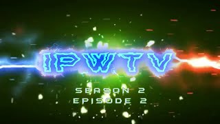 IPWTV S02E02 - FULL SHOW