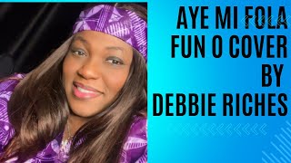 Aye mi Fola Fun O Cover By Debbie Riches.
