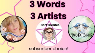 Your Three Words, Our Experiments - 3 Artists Collaboration