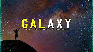 Travel into Stellar |  @King-Music-Official-1  | No Copyright Music 2025 | Relax and Chillout Music