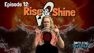 Episode 12: Rise & Shine | The Bottlecap Brigade | Dungeons & Dragons
