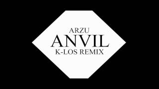 Arzu - "Anvil" (K-Los Remix)
