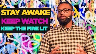 Stay Awake, Keep Watch, Keep the Fire Lit | Maurice Epps