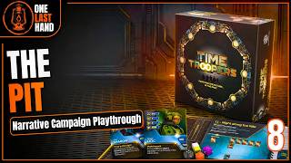 Time Troopers | The Pit | Ep 8 | Narrative Campaign Playthrough