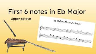 Mallets, Flutes, Oboes: First 6 notes in Eb Major (upper octave)