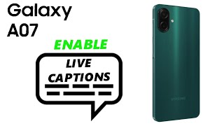Samsung Galaxy A07: How To Turn ON Live Captions
