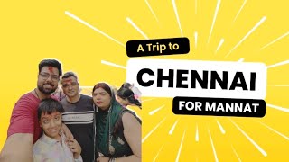 A Trip To Chennai For MANNAT
