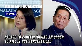 Palace to Panelo: 'Giving orders to kill is not hypothetical'
