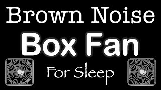 Brown Noise for Sleep - Box Fan Sound