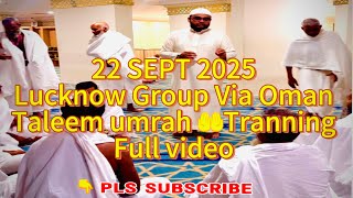 22 Sept 2025 Lucknow Group Via Oman Airlines ✈️Hotel Se Haram Shareef Tak guide Taleem umrah 