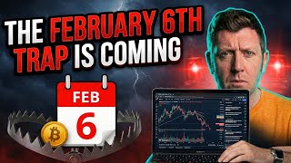 The February 6th trap is coming