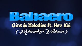 BABAERO - Gins & Melodies ft. Hev Abi (KARAOKE VERSION)