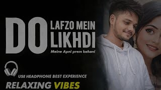 Do Lafzon Mein Likh Di Maine ✨ | Relaxing Lo-Fi Song | Romantic Hindi Song | Chill #song #viral 🫅