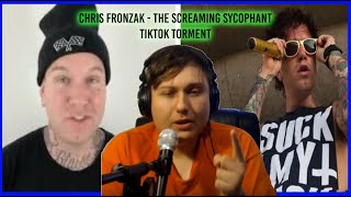 Chris Fronzak (Fronzilla) - The Screaming Sycophant : TikTok Torment