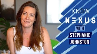 Know Nexus with Stephanie Johnston