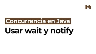Ejemplo de wait() y notify() en Java
