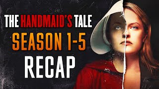 The Handmaid's Tale season 1-5 Recap