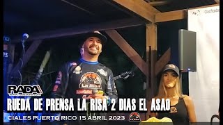 LIVE    RUEDA DE PRENSA LA RISA 2 DIAS EL ASAO CIALES PUERTO RICO 15 ABRIL 2023 I RADAZONE