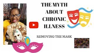 The Myth of Chronic illness (Removing the Mask)